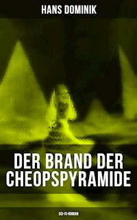 Der Brand der Cheopspyramide (Sci-Fi-Roman) - Hans Dominik - ebook