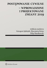 Postępowanie cywilne Wprowadzone i projektowane zmiany 2019 - Jędrejek Grzegorz, Kotas Sławomira, Manikowski Filip - książka