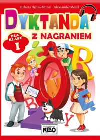 Dyktanda z nagraniem dla klasy 1 - Elżbieta Dędza-Mozol, Aleksander Mozol - książka