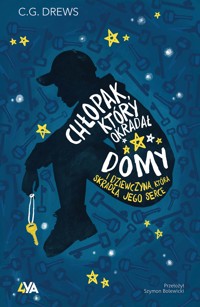 Chłopak, który okradał domy. I dziewczyna, która skradła jego serce - C.G. Drews - ebook