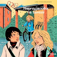 K jak Klara. K jak Klara 18 - Nieprzyjaciółka na zawsze - Line Kyed Knudsen - ebook + audiobook