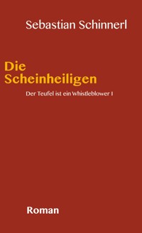 Der Teufel ist ein Whistleblower 1 - Sebastian Schinnerl - ebook