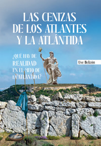 Las cenizas de los atlantes y la Átlantida - Uve Belizón - ebook
