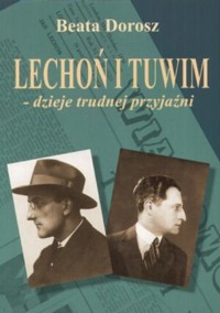 Lechoń i Tuwim - dzieje trudnej przyjaźni - Dorosz Beata - ebook