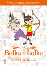 Nowe przygody Bolka i Lolka Łowcy tajemnic - Bonowicz Wojciech, Illg Jerzy, Onichimowska Anna - książka