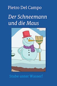 Der Schneemann und die Maus - Pietro Del Campo - ebook