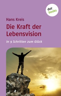 Die Kraft der Lebensvision - Hans Kreis - ebook