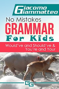 No Mistakes Grammar for Kids, Volume IV - giacomo giammatteo  - ebook