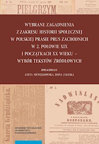 Wybrane zagadnienia z zakresu historii społecznej w polskiej prasie Prus Zachodnich w 2. połowie XIX wieku -  - książka