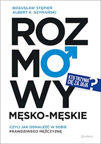 Rozmowy męsko-męskie - Stępień Bogusław, Szymański Albert - książka