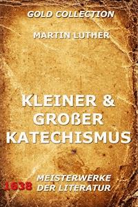 Kleiner und großer Katechismus - Martin Luther - ebook