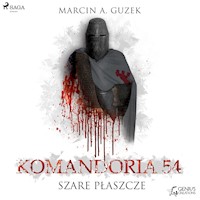 Szare Płaszcze. Szare Płaszcze: Komandoria 54 - Marcin A. Guzek - audiobook