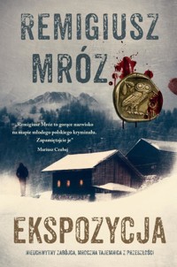 Ekspozycja. Seria z komisarzem Forstem. Tom 1 - Remigiusz Mróz - książka