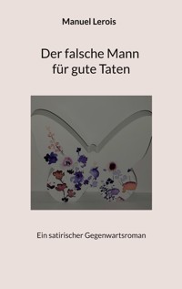 Der falsche Mann für gute Taten - Manuel Lerois - ebook