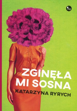 Zginęła mi sosna - Katarzyna Ryrych - ebook + książka