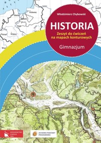 Historia Zeszyt do ćwiczeń na mapach konturowych Gimnazjum - Chybowski Włodzimierz - książka