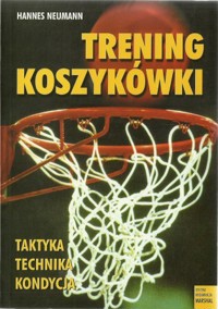 Trening koszykówki. Taktyka, technika, kondycja - Hannes Neumann - ebook