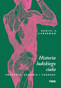 Historia ludzkiego ciała - Lieberman Daniel E. - książka