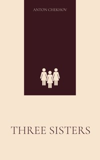 Three Sisters - Anton Chekhov - ebook