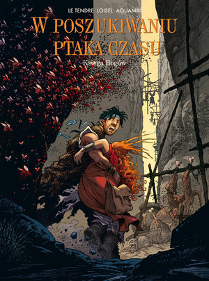 W poszukiwaniu Ptaka Czasu. Cykl 2 (Prequel). Tom 2. Księga Bogów - Serge Le Tendre - książka