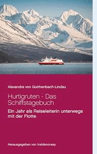 Hurtigruten - Das Schiffstagebuch - Alexandra von Gutthenbach-Lindau - ebook