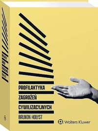 Profilaktyka zagrożeń cywilizacyjnych - Brunon Hołyst - książka