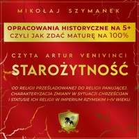 Opracowania historyczna na 5+, czyli jak zdać maturę na 100%. Starożytność. - Mikołaj Szymanek - audiobook