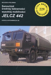 Samochód średniej ładowności wysokiej mobilności JELCZ 442. Seria Seria Typy broni i uzbrojenia. Zeszyt 229 - Wojciech Połomski - książka