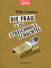 Die Frau in der Streichholzschachtel - Nicki Pawlow - ebook