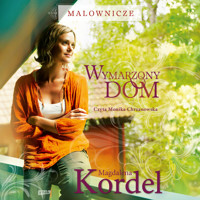 Malownicze. Wymarzony dom - Magdalena Kordel - audiobook