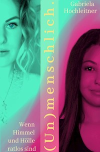 (Un)menschlich. - Gabriela Hochleitner - ebook