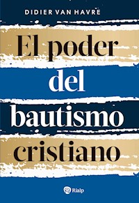 El poder del bautismo cristiano - Didier van Havre - ebook