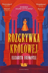 Rozgrywka królowej Trylogia Tudorów Tom 1 - Elizabeth Fremantle - książka