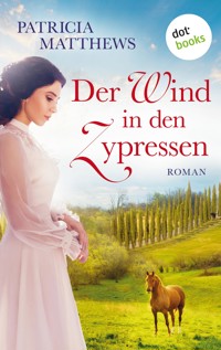 Der Wind in den Zypressen - Patricia Matthews - ebook