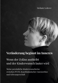 Veränderung beginnt im Inneren - Stefanie Lederer - ebook