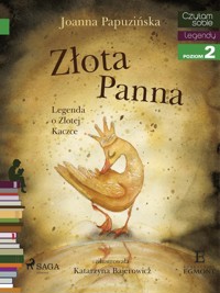 I am reading - Czytam sobie. Złota panna - Legenda o Złotej Kaczce - Joanna Papuzińska - ebook