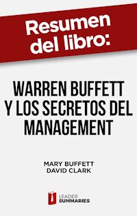 Resumen del libro "Warren Buffett y los secretos del Management" de Mary Buffett - Leader Summaries - ebook