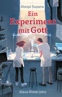 Diospi Suyana - Ein Experiment mit Gott - Klaus-Dieter John - ebook