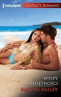 Wyspy namiętności - Rachel Bailey - ebook