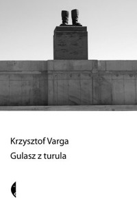 Gulasz z turula - Krzysztof Varga - ebook + książka