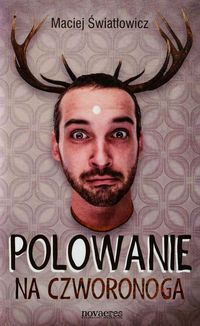 Polowanie na Czworonoga - Maciej Światłowicz - książka
