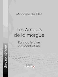 Les Amours de la morgue - Madame du Tillet - ebook