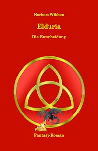 Elduria - Die Entscheidung - Norbert Wibben - ebook