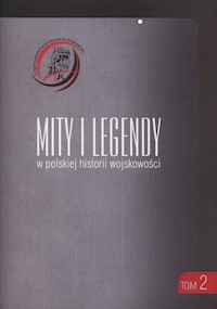 Mity i legendy w polskij historii wojskowości - - książka