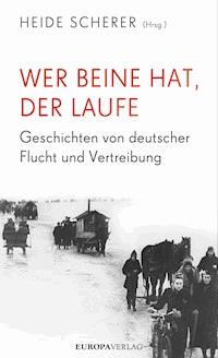 Wer Beine hat, der laufe - Heide Scherer - ebook
