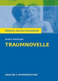 Traumnovelle. Königs Erläuterungen. - Horst Grobe - ebook
