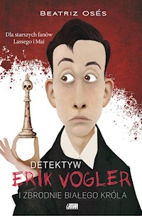 Detektyw Erik Vogler i Zbrodnie białego króla - Beatriz Oses García - książka