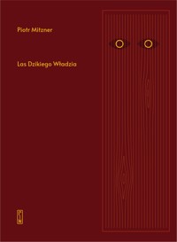 Las Dzikiego Władzia - Piotr Mitzner - książka