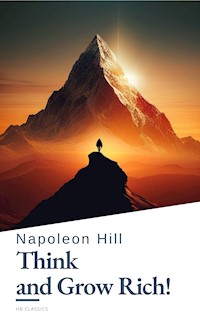 Think and Grow Rich! by Napoleon Hill: Unlock the Secrets to Wealth, Success, and Personal Mastery - Napoleon Hill - ebook