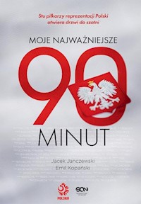 Moje najważniejsze 90 minut - Janczewski Jacek, Kopański Emil - książka